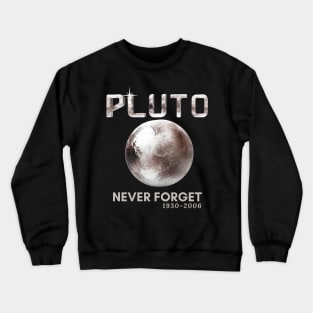 Never Forget Pluto Crewneck Sweatshirt